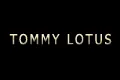TOMMY LOTUS